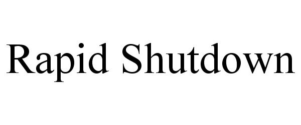 Trademark Logo RAPID SHUTDOWN