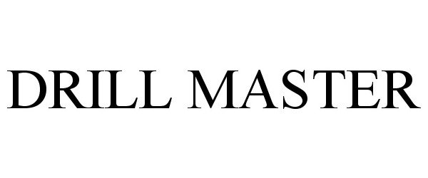 Trademark Logo DRILL MASTER