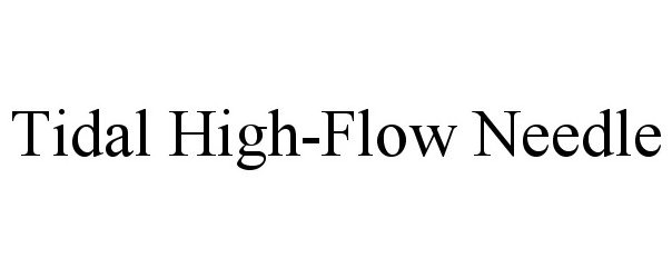  TIDAL HIGH-FLOW NEEDLE