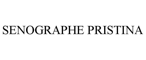 Trademark Logo SENOGRAPHE PRISTINA