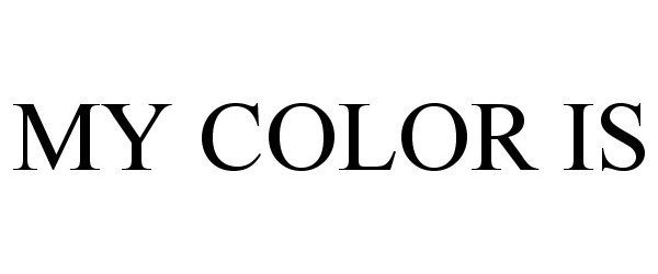 Trademark Logo MY COLOR IS