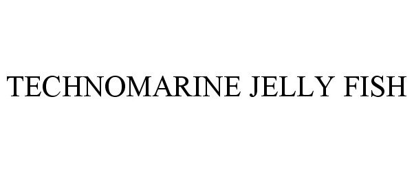Trademark Logo TECHNOMARINE JELLY FISH
