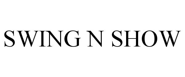 Trademark Logo SWING N SHOW