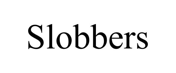 Trademark Logo SLOBBERS