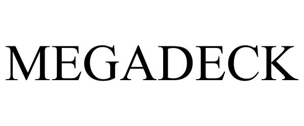 Trademark Logo MEGADECK