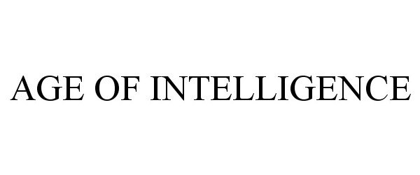  AGE OF INTELLIGENCE