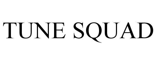 Trademark Logo TUNE SQUAD