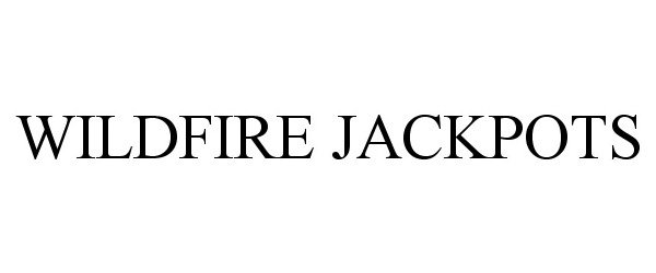 Trademark Logo WILDFIRE JACKPOTS