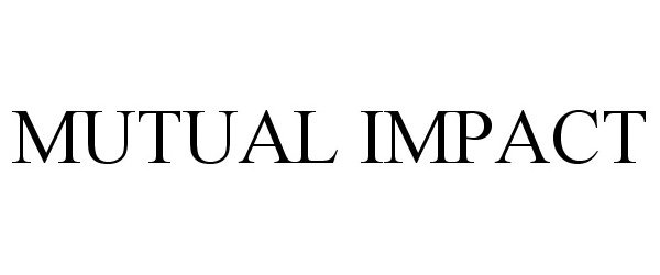 Trademark Logo MUTUAL IMPACT