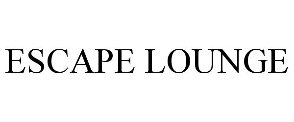 Trademark Logo ESCAPE LOUNGE