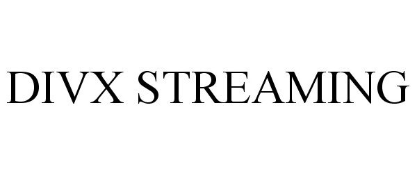 Trademark Logo DIVX STREAMING