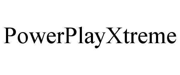  POWERPLAYXTREME