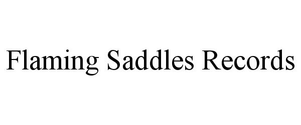  FLAMING SADDLES RECORDS