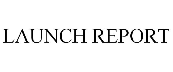  LAUNCH REPORT