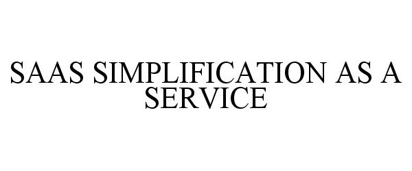  SAAS SIMPLIFICATION AS A SERVICE