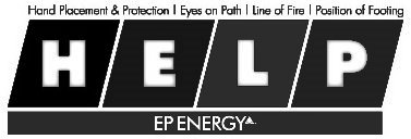 Trademark Logo HELP EP ENERGY HAND PLACEMENT & PROTECTION | EYE ON PATH | LINE OF FIRE | POSITION OF FOOTING