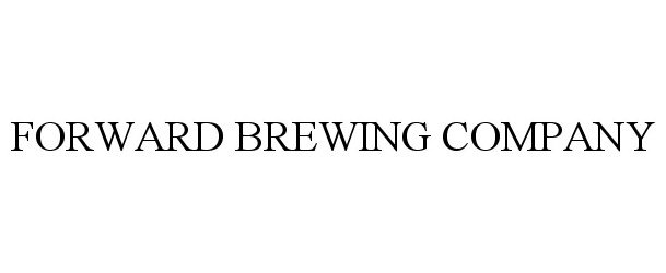 Trademark Logo FORWARD BREWING COMPANY