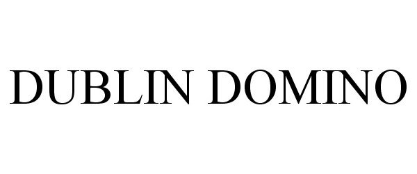 Trademark Logo DUBLIN DOMINO
