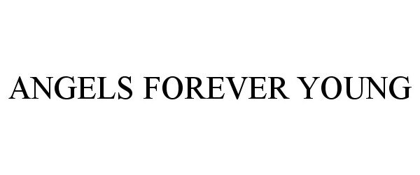 Trademark Logo ANGELS FOREVER YOUNG