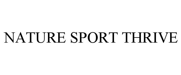 Trademark Logo NATURE SPORT THRIVE
