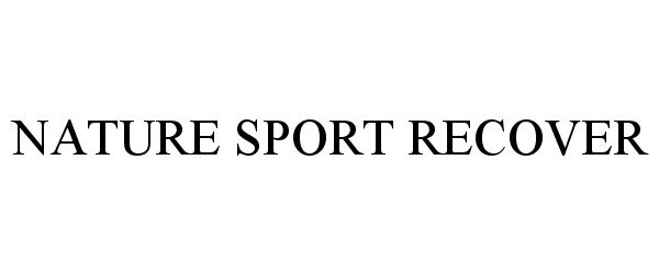 Trademark Logo NATURE SPORT RECOVER