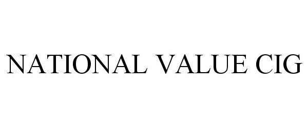 Trademark Logo NATIONAL VALUE CIG