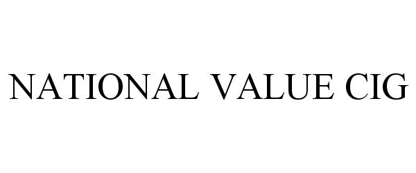  NATIONAL VALUE CIG