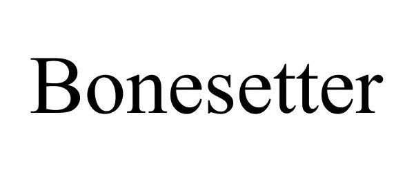  BONESETTER