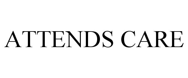 Trademark Logo ATTENDS CARE