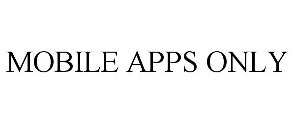  MOBILE APPS ONLY