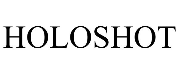 Trademark Logo HOLOSHOT