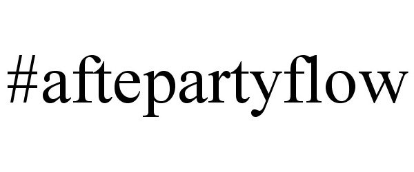 Trademark Logo #AFTEPARTYFLOW