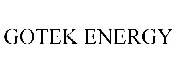 Trademark Logo GOTEK ENERGY