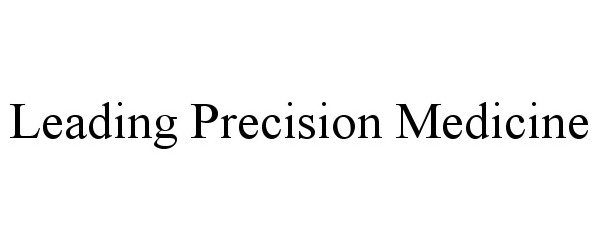 Trademark Logo LEADING PRECISION MEDICINE