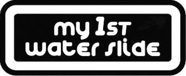 Trademark Logo MY 1ST WATER SLIDE