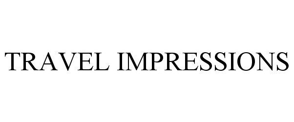 Trademark Logo TRAVEL IMPRESSIONS