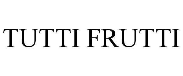 Trademark Logo TUTTI FRUTTI