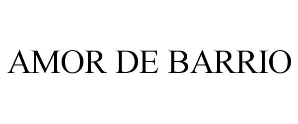 Trademark Logo AMOR DE BARRIO