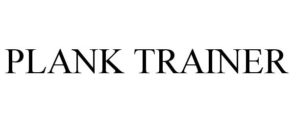 Trademark Logo PLANK TRAINER