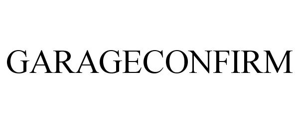 Trademark Logo GARAGECONFIRM