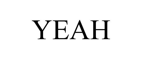 Trademark Logo YEAH