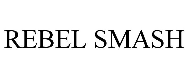 Trademark Logo REBEL SMASH