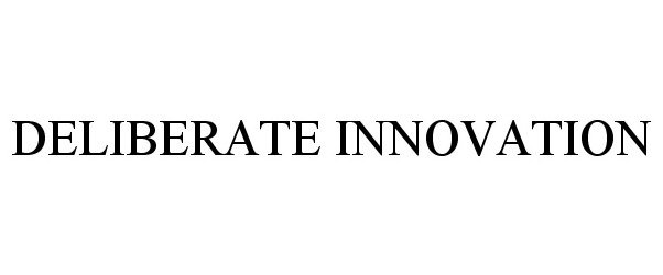 Trademark Logo DELIBERATE INNOVATION