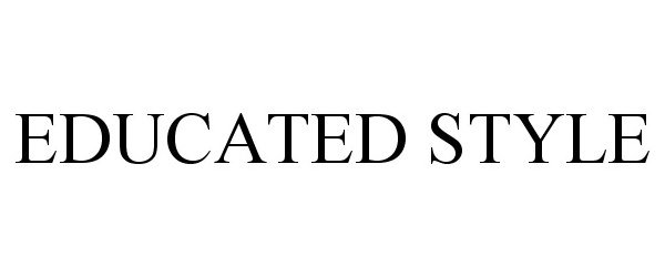 Trademark Logo EDUCATED STYLE