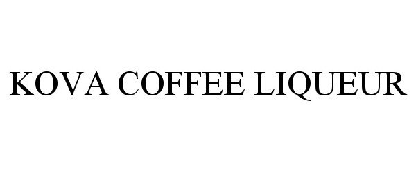 Trademark Logo KOVA COFFEE LIQUEUR