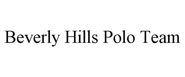  BEVERLY HILLS POLO TEAM