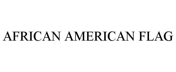 Trademark Logo AFRICAN AMERICAN FLAG