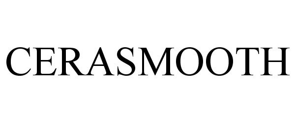 Trademark Logo CERASMOOTH
