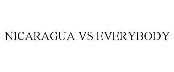  NICARAGUA VS EVERYBODY