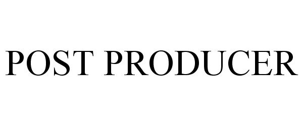 Trademark Logo POST PRODUCER